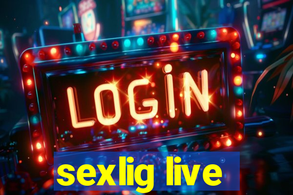 sexlig live